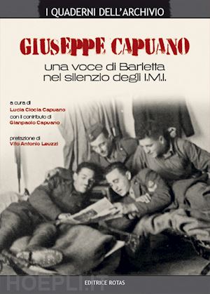 ciocia capuano l.(curatore) - giuseppe capuano. una voce di barletta nel silenzio degli i.m.i.