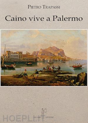 trapassi pietro - caino vive a palermo