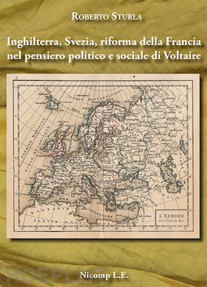 sturla roberto - inghilterra, svezia, riforma della francia nel pensiero politico e sociale di voltaire