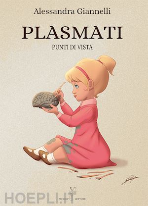 giannelli alessandra - plasmati. punti di vista