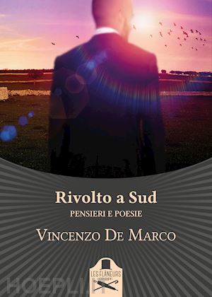 de marco vincenzo - rivolto a sud. pensieri e poesie