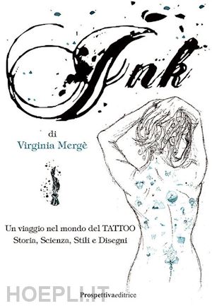 merge' virginia - ink. un viaggio nel mondo del tattoo. storia, scienza, stili e disegn
