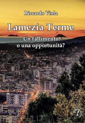 viola riccardo - lamezia terme. un fallimento o una opportunità?