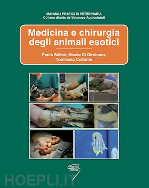 selleri paolo, di girolamo nicola, collarile tommaso - medicina e chirurgia degli animali esotici