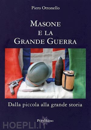 ottonello piero - masone nella grande guerra. dalla piccola alla grande storia