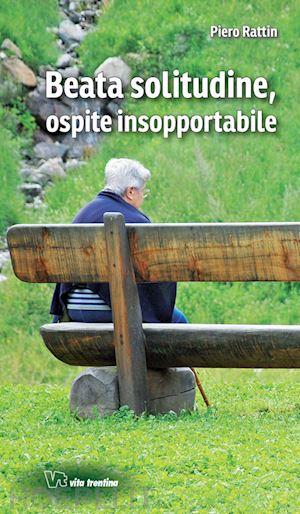 rattin piero - beata solitudine, ospite insopportabile