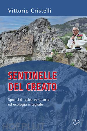 cristelli vittorio - sentinelle del creato