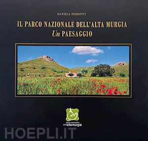 perrotti daniela - il parco nazionale dell'alta murgia. un paesaggio