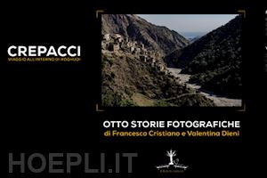 cristiano francesco; dieni valentina - crepacci. viaggio all'interno di roghudi. otto storie fotografiche. ediz. illustrata