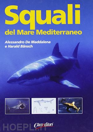 de maddalena alessandro; bansch harald - squali del mare mediterraneo