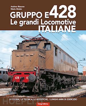 GRUPPO E428. LE GRANDI LOCOMOTIVE ITALIANE