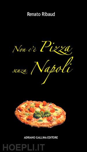 ribaud renato - non c'è pizza senza napoli