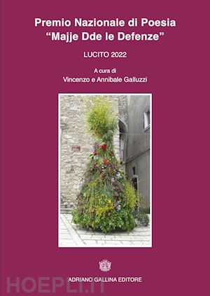 galluzzi vincenzo; galluzzi annibale - premio nazionale di poesia majje dde la defenze 2022. quarta edizione