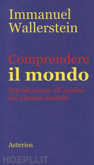 wallerstein immanuel - comprendere il mondo