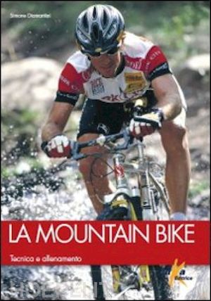 diamantini simone - la mountain bike. tecnica e allenamento