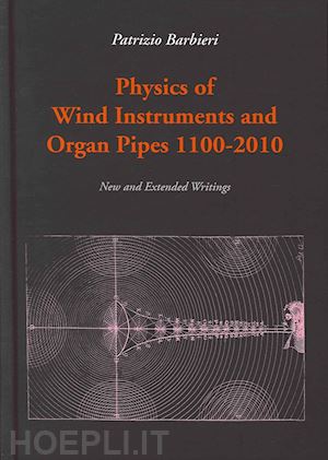 barbieri patrizio - physics of wind instruments and organ pipes 1100-2010