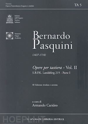 pasquini bernardo; carideo armando (curatore) - opere per tastiera. ediz. bilingue. vol. 2: s.b.p.k. landsberg 215. parte i