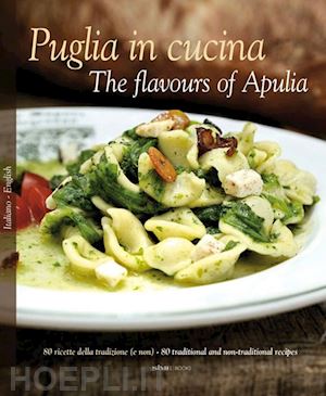dutton colin (curatore) - puglia in cucina - the flavours of apulia