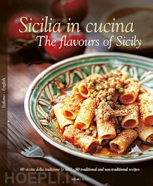 dello russo wiilliam (curatore) - sicilia in cucina - the flavours of sicily