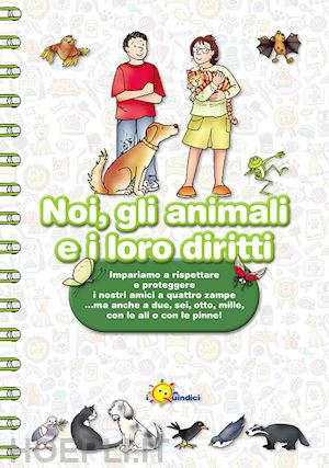 vitali capello franca; ceccon donatella; de capitani stefania - noi, gli animali e i loro diritti. impariamo a rispettare e proteggere i nostri