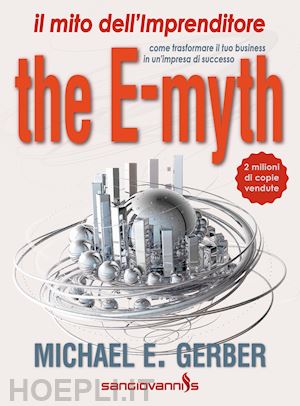 gerber michael e. - the e-myth  - il mito dell'imprenditore