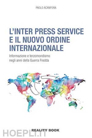 acanfora paolo - l'inter press service e il nuovo ordine internazionale