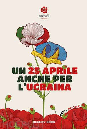 italiani radicali(curatore) - un 25 aprile anche per l'ucraina. atti del convegno di radicali italiani