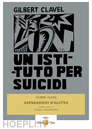 clavel gilbert - un istituto per suicidi e espressioni d'egitto