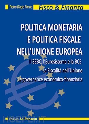 panno pietro biagio - politica monetaria e politica fiscale nell'unione europea