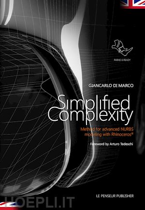 di marco giancarlo - simplified complexity. method for advanced nurbs modeling with rhinoceros