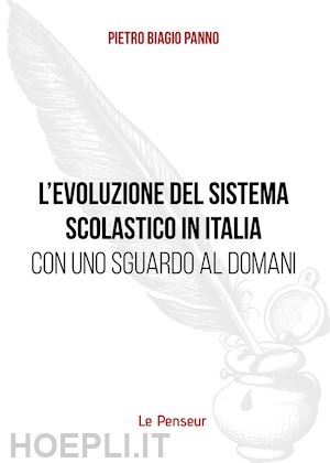 panno pietro biagio - l'evoluzione del sistema scolastico in italia con uno sguardo al domani