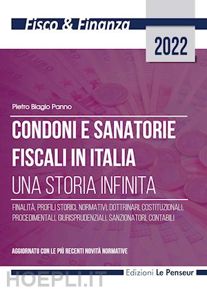 panno pietro biagio - condoni e sanatorie fiscali in italia. una storia infinita. ediz. integrale