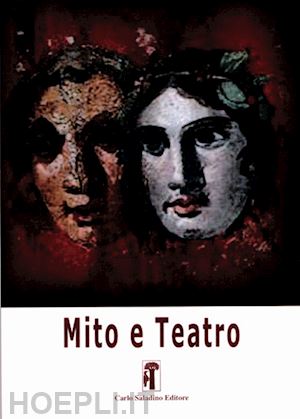 aiardi a.(curatore); sconocchia s.(curatore) - mito e teatro. vol. 2