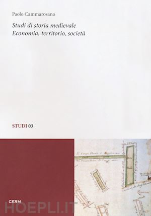 cammarosano paolo - studi di storia medievale. economia, territorio, societa'