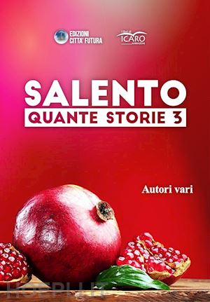  - salento quante storie. vol. 3