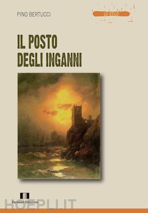 bertucci pino - il posto degli inganni