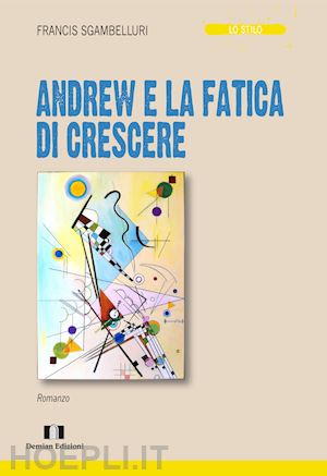 sgambelluri francis - andrew e la fatica di crescere