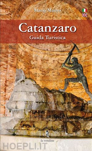 mauro mario; iannino c. (curatore) - catanzaro. guida turistica. ediz. italiana e inglese