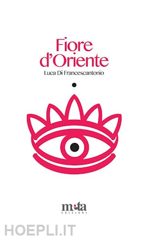 di francescantonio luca - fiore d'oriente