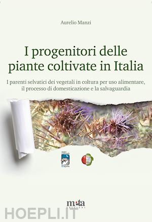 manzi aurelio - i progenitori delle piante coltivate in italia