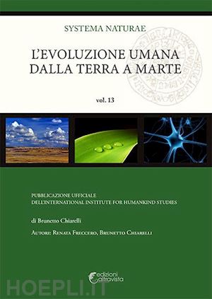 freccero renata; chiarelli brunetto - l'evoluzione umana dalla terra a marte