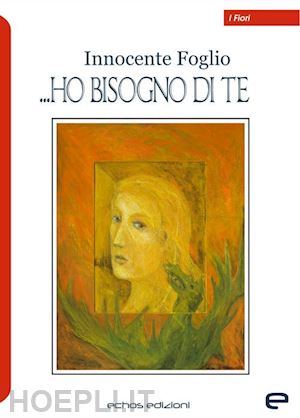 innocente foglio - ho bisogno di te