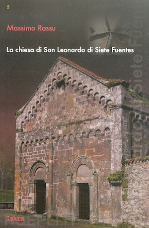 rassu massimo - la chiesa di san leonardo di siete fuentes