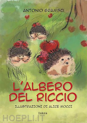 gramsci antonio - l'albero del riccio