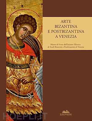 kazanaki-lappa maria - arte bizantina e postbizantina a venezia