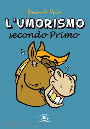 upini emanuele - l'umorismo secondo primo. con gioco da tavolo completo di dado e pedine