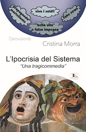 morra cristina - l'ipocrisia del sistema. «una tragicommedia»