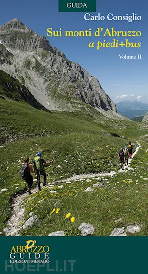 consiglio carlo - sui monti d'abruzzo a piedi + bus. vol. 2