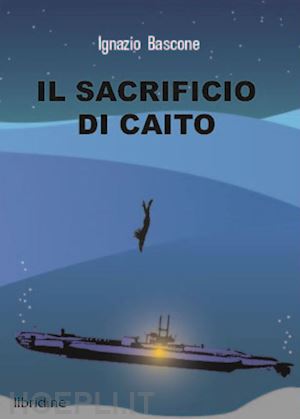 bascone ignazio - il sacrificio di caito