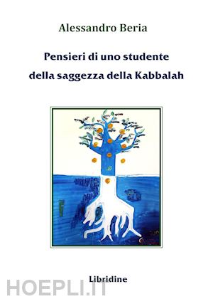 beria alessandro; sferlazzo g. (curatore) - pensieri di uno studente della saggezza della kabbalah